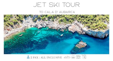 Jet Ski Tour to Cala D'Aubarca (1h 30min approx)