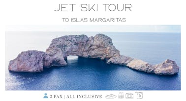 Jet Ski Tour to Islas Margaritas (1h approx)